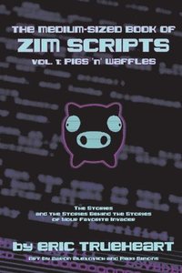 bokomslag The Medium-Sized Book of Zim Scripts: Vol. 1: Pigs 'n' Waffles