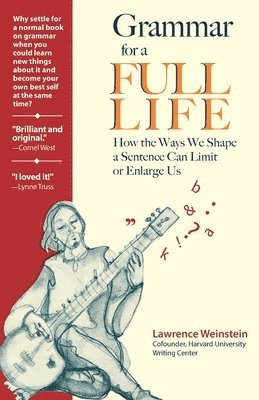 Lawrence Weinstein - Grammar for a Full Life, Häftad