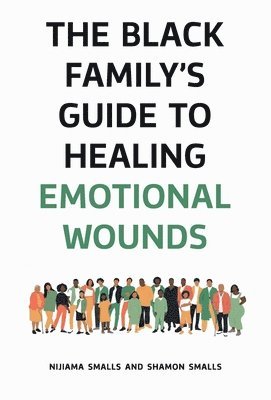 bokomslag Black Family's Guide to Healing Emotional Wounds