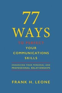 bokomslag 77 Ways To Perfect Your Communications  Skills