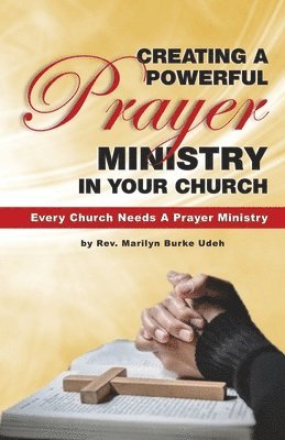 bokomslag Creating a Powerful Prayer Ministry in Your Church