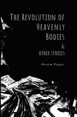 bokomslag Revolution of Heavenly Bodies & Other Stories