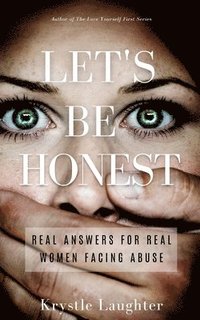 bokomslag Let's Be Honest: Real Answers for Real Women Facing Abuse