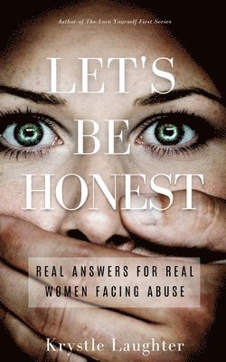 Let's Be Honest: Real Answers for Real Women Facing Abuse 1