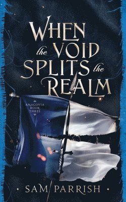 When the Void Splits the Realm: Anagovia Book Three 1