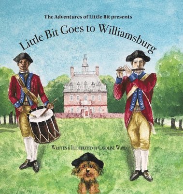 Caroline Ward - Little Bit Goes to Williamsburg, Inbunden