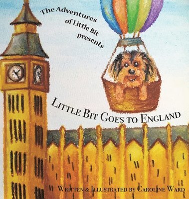 Caroline Ward - Little Bit Goes to England, Inbunden