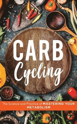 John Carver - Carb Cycling, Inbunden