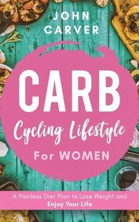 bokomslag Carb Cycling Lifestyle for Women