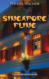 bokomslag Singapore Fling: Teachers Abroad Mystery #4