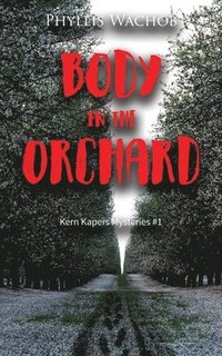 bokomslag Body in the Orchard: Kern Kapers Mystery #1