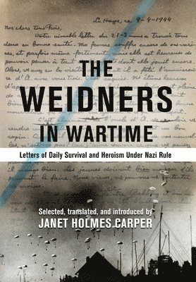 The Weidners in Wartime 1