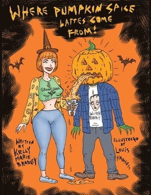 Kelly Marie Bradley - Where Pumpkin Spice Lattes Come From!, Häftad