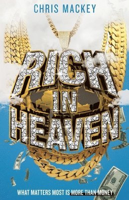 Chris Mackey - Rich In Heaven, Häftad