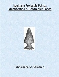 bokomslag Louisiana Projectile Points: Identification & Geographic Range