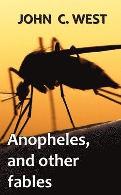 bokomslag Anopheles, and other fables