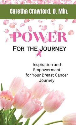 bokomslag Power for the Journey: Inspiration and Empowerment for Your Breast Cancer Journey