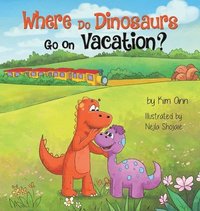 bokomslag Where Do Dinosaurs Go on Vacation?
