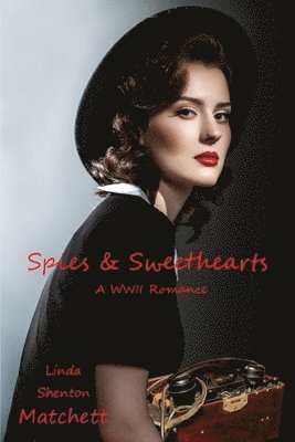 Spies & Sweethearts: A WWII Romance 1