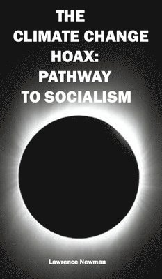 bokomslag The Climate Change Hoax: Pathway to Socialism