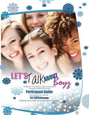 Ladonna McGee - Let's Talk about Boyz Teen Dating Violence Awareness and Prevention for Teen Girls: Participant Guide Color Version Revised Edition 1, Häftad