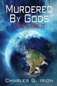 bokomslag Murdered By Gods: One World