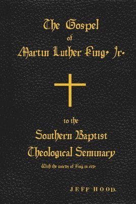 bokomslag Gospel of Martin Luther King, Jr., to The Southern Baptist Theological Seminary