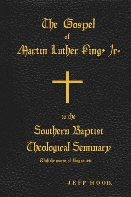 The Gospel of Martin Luther King, Jr., to The Southern Baptist Theological Seminary 1