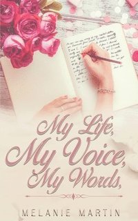 bokomslag My Life, My Voice, My Words