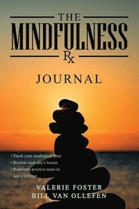 bokomslag The Mindfulness Rx Journal: A companion journal to The Mindfulness Rx 56 days, 56 Ways to emotional and physical peace