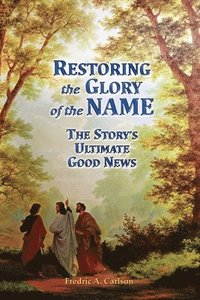 bokomslag Restoring the Glory of the NAME