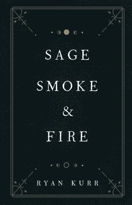 Sage, Smoke & Fire 1