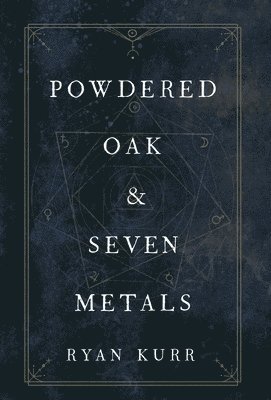 bokomslag Powdered Oak and Seven Metals