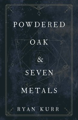 bokomslag Powdered Oak and Seven Metals