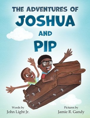 Jr. Light, John, Jr. John Light - The Adventures of Joshua and Pip, Inbunden