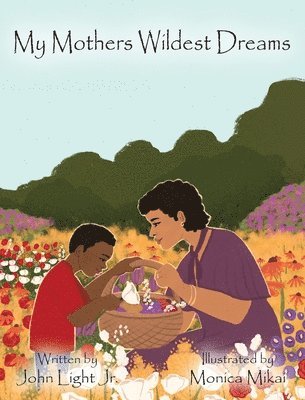 John A Light - My Mothers Wildest Dreams, Inbunden