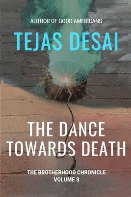 Tejas Desai - Dance Towards Death, Häftad