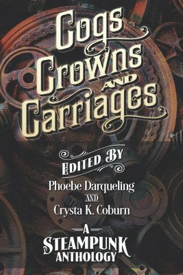 Cogs, Crowns, and Carriages 1