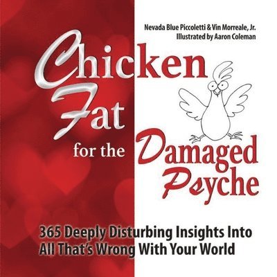 Chicken Fat For The Damaged Psyche 1