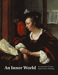 bokomslag An Inner World: Seventeenth-Century Dutch Genre Painting