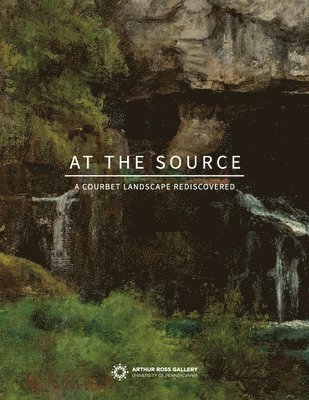 At the Source: A Courbet Landscape Rediscovered 1