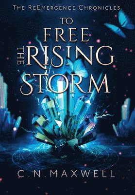 C N Maxwell, C. N. Maxwell, C.N. Maxwell - To Free the Rising Storm, Inbunden