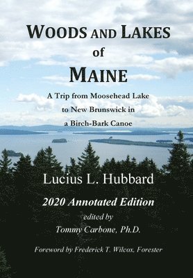 bokomslag Woods And Lakes of Maine - 2020 Annotated Edition