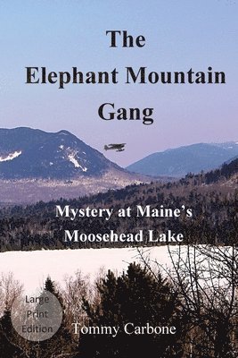 The Elephant Mountain Gang - Mystery at Maine's Moosehead Lake (Large Print) 1