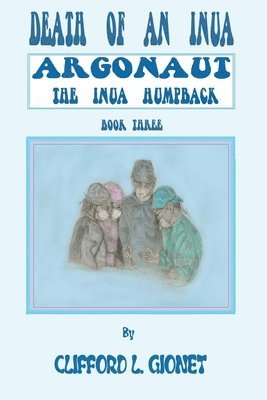 Clifford L. Gionet - Death of an Inua, Häftad