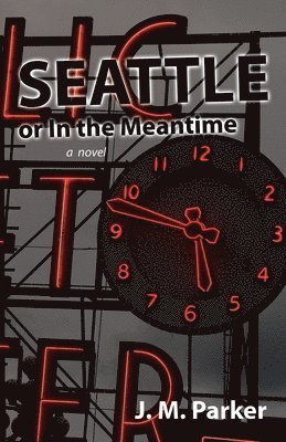 Seattle, or In the Meantime 1