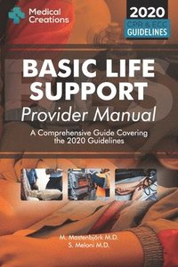 bokomslag Basic Life Support Provider Manual - A Comprehensive Guide Covering the Latest Guidelines