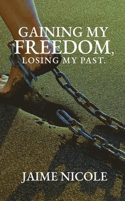 Gaining My Freedom, Losing My Past 1