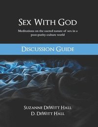 bokomslag Sex With God Discussion Guide