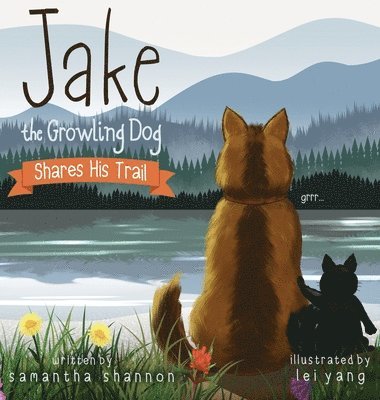 Samantha Shannon - Jake the Growling Dog Shares His Trail, Inbunden